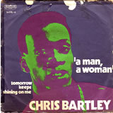 [EP] CHRIS BARTLEY / A Man, A Woman / Tomorrow Keeps Shining On Me